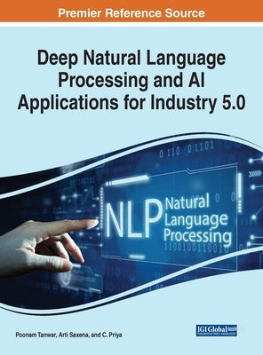 Deep Natural Language Processing and AI Applications for Industry 5.0 by Tanwar, Poonam