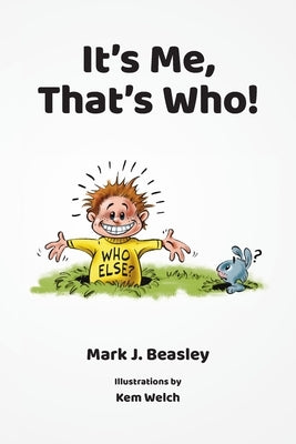 It's Me, That's Who! by Beasley, Mark J.
