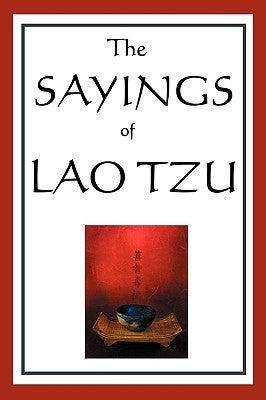 The Sayings of Lao Tzu by Tzu, Lao