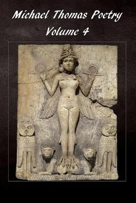 Michael Thomas Poetry: Volume 4 by Thomas, Michael G.