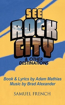 See Rock City & Other Destinations by Mathias, Adam