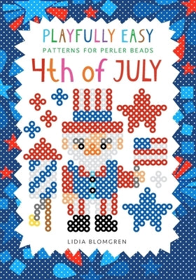 Playfully Easy Patterns for perler beads - 4th of JULY by Blomgren, Lidia