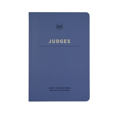 Lsb Scripture Study Notebook: Judges: Legacy Standard Bible by Steadfast Bibles
