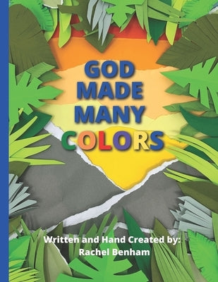 God Made Many Colors by Benham, Rachel