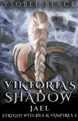 Viktoria's Shadow: Jael by Black, Ysobel