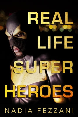 Real Life Super Heroes by Fezzani, Nadia