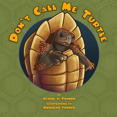 Don't Call Me Turtle! by Thorpe, Nicholas