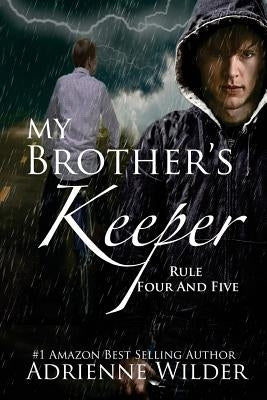 My Brother's Keeper Book Two: Rule Four and Five by Wilder, Adrienne