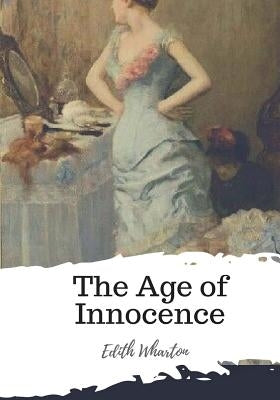 The Age of Innocence by Wharton, Edith