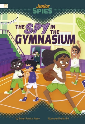The Spy in the Gymnasium by Avery, Bryan Patrick