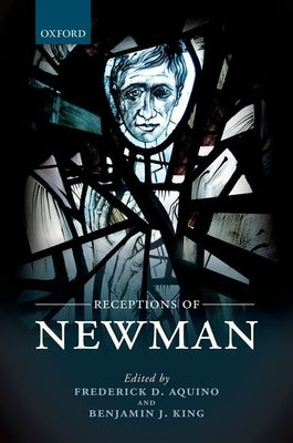 Receptions of Newman by Aquino, Frederick D.