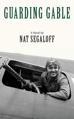 Guarding Gable (hardback) by Segaloff, Nat