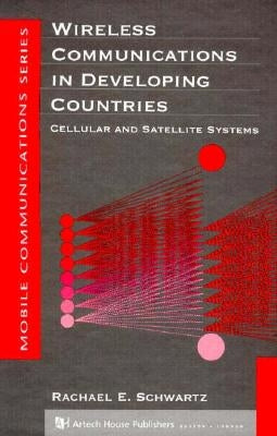 Wireless Communications in Developing Countries by Schwartz, Rachael E.
