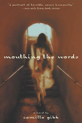 Mouthing the Words by Gibb, Camilla