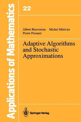 Adaptive Algorithms and Stochastic Approximations by Benveniste, Albert