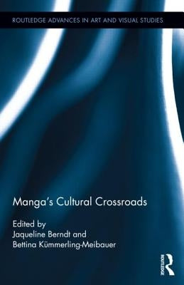 Manga's Cultural Crossroads by Berndt, Jaqueline
