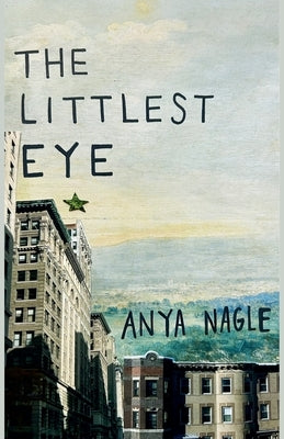 The Littlest Eye by Nagle, Anya