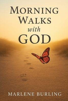 Morning Walks with God by Burling
