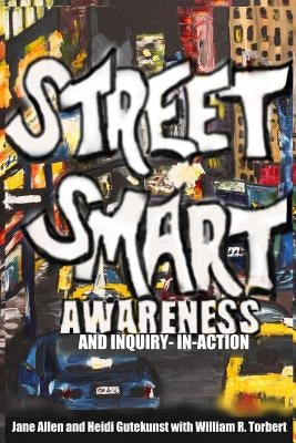 Street Smart Awareness and Inquiry-in-Action by Gutekunst, Heidi