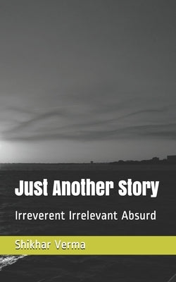 Just Another Story by Verma, Shikhar