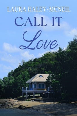 Call It Love by Haley-McNeil, Laura