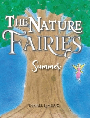 The Nature Fairies: Summer by LeMieux, Desiree