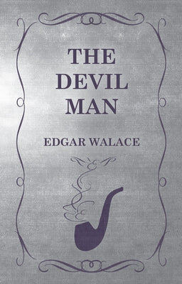 The Devil Man by Wallace, Edgar