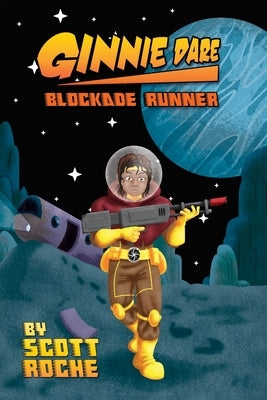 Ginnie Dare: Blockade Runner by Roche, Scott