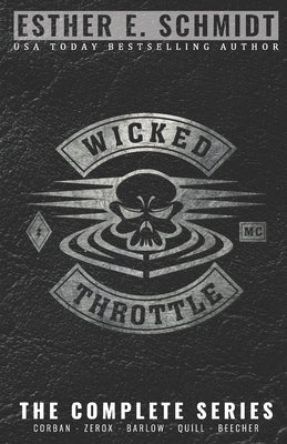 Wicked Throttle MC: The Complete Series by Schmidt, Esther E.