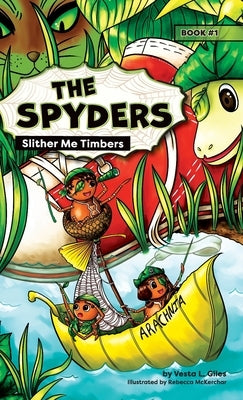 The Spyders: Slither Me Timbers by Giles, Vesta L.
