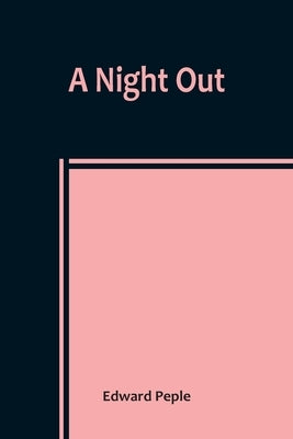A Night Out by Peple, Edward