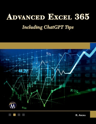 Advanced Excel 365: Including ChatGPT Tips by Arora, Ritu