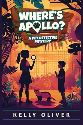 Where's Apollo: A Pet Detective Mystery for Kids by Oliver, Kelly