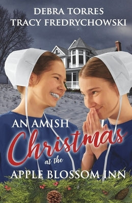 An Amish Christmas at the Apple Blossom Inn by Fredrychowski, Tracy