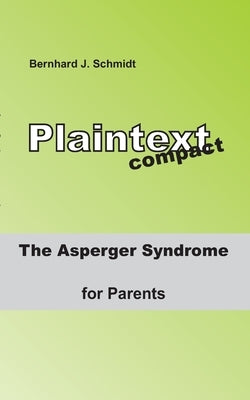 The ASPERGER Syndrome for Parents by Schmidt, Bernhard J.