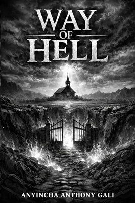 Way of Hell by Gali, Anyincha Anthony