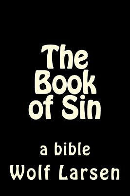 The Book of Sin: a bible by Larsen, Wolf