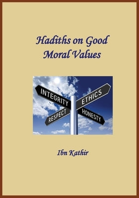 Hadiths on Good Moral Values by Ibn Kathir