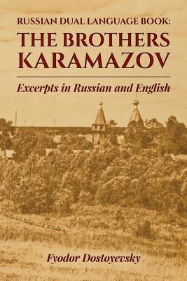 Russian Dual Language Book: The Brothers Karamazov Excerpts in Russian and English by Dostoyevsky, Fyodor