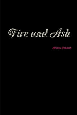 Fire and Ash by Johnson, Jessica