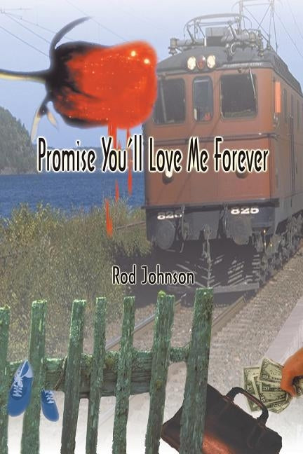 Promise You'll Love Me Forever by Johnson, Rodney