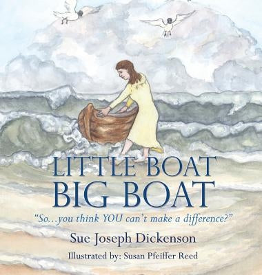Little Boat Big Boat by Dickenson, Sue Joseph