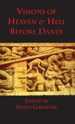 Visions of Heaven & Hell before Dante by Gardiner, Eileen