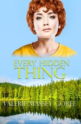 Every Hidden Thing by Goree, Valerie Massey