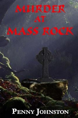 Murder at Mass Rock by Johnston, Penny