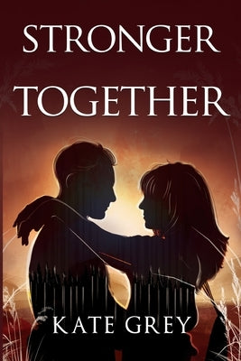 Stronger Together by Grey, Kate