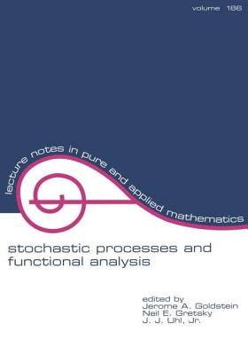 Stochastic Processes and Functional Analysis: In Celebration of M.M. Rao's 65th Birthday by Goldstein, Jerome