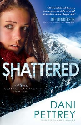 Shattered by Pettrey, Dani