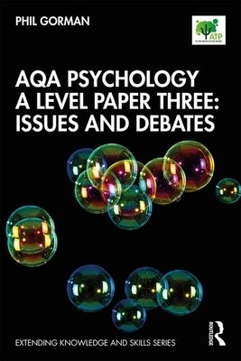 Aqa Psychology a Level Paper Three: Issues and Debates by Gorman, Phil