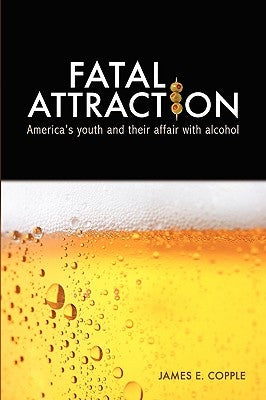 Fatal Attractions by Copple, James E.